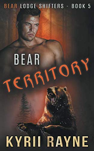 Bear Territory (Bear Lodge Shifters, Band 5) Urban Fantasy