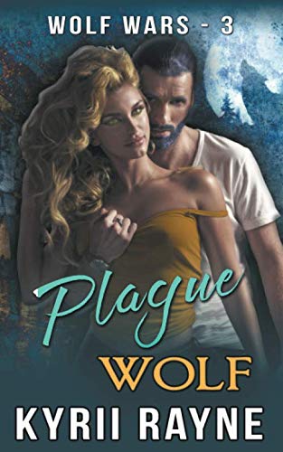 Plague Wolf: Werewolf Romance (Wolf Wars, Band 3) Urban Fantasy