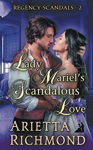 Lady Mariel's Scandalous Love: Regency Romance (Regency Scandals, Band 2) Historical Fiction