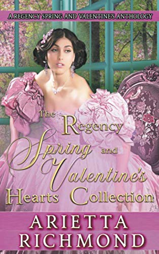 The Regency Spring and Valentine's Hearts Collection: A Regency Spring and Valentine's Anthology (Regency Seasons Collections, Band 2) Religion & Esotericism