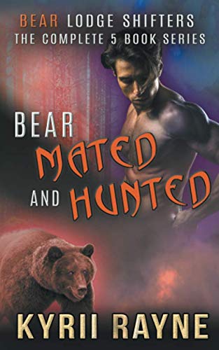 Bear - Mated and Hunted: The Complete 5 book Series (Bear Lodge Shifters) Urban Fantasy
