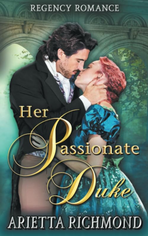 Her Passionate Duke: Regency Romance (The Her Duke Collection) Historical Fiction