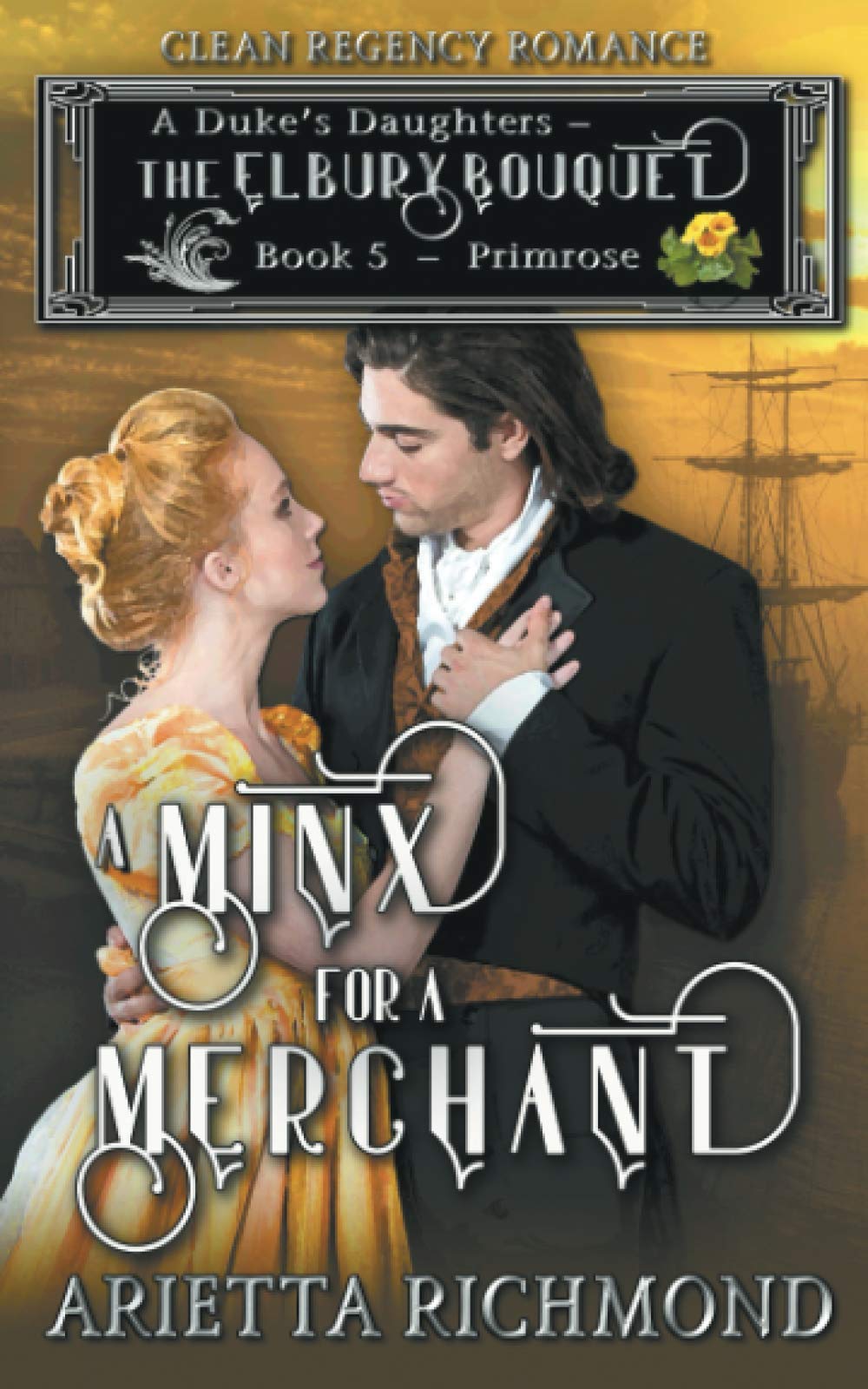 A Minx for a Merchant : Book 5: Primrose: Clean Regency Romance (A Duke's Daughters - The Elbury Bouquet, Band 5) Religion & Esotericism