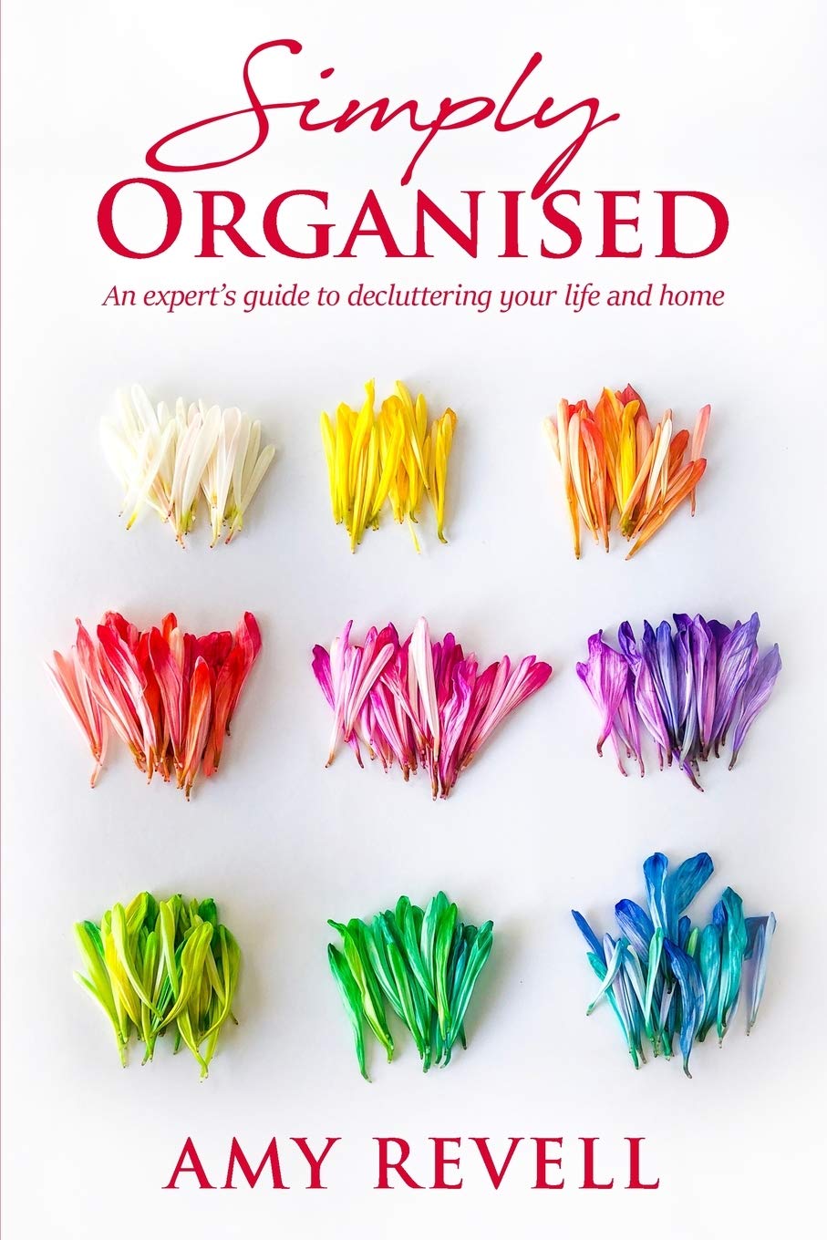 Simply Organised: An Expert's Guide to Decluttering Your Life and Home Hobbies & Crafts