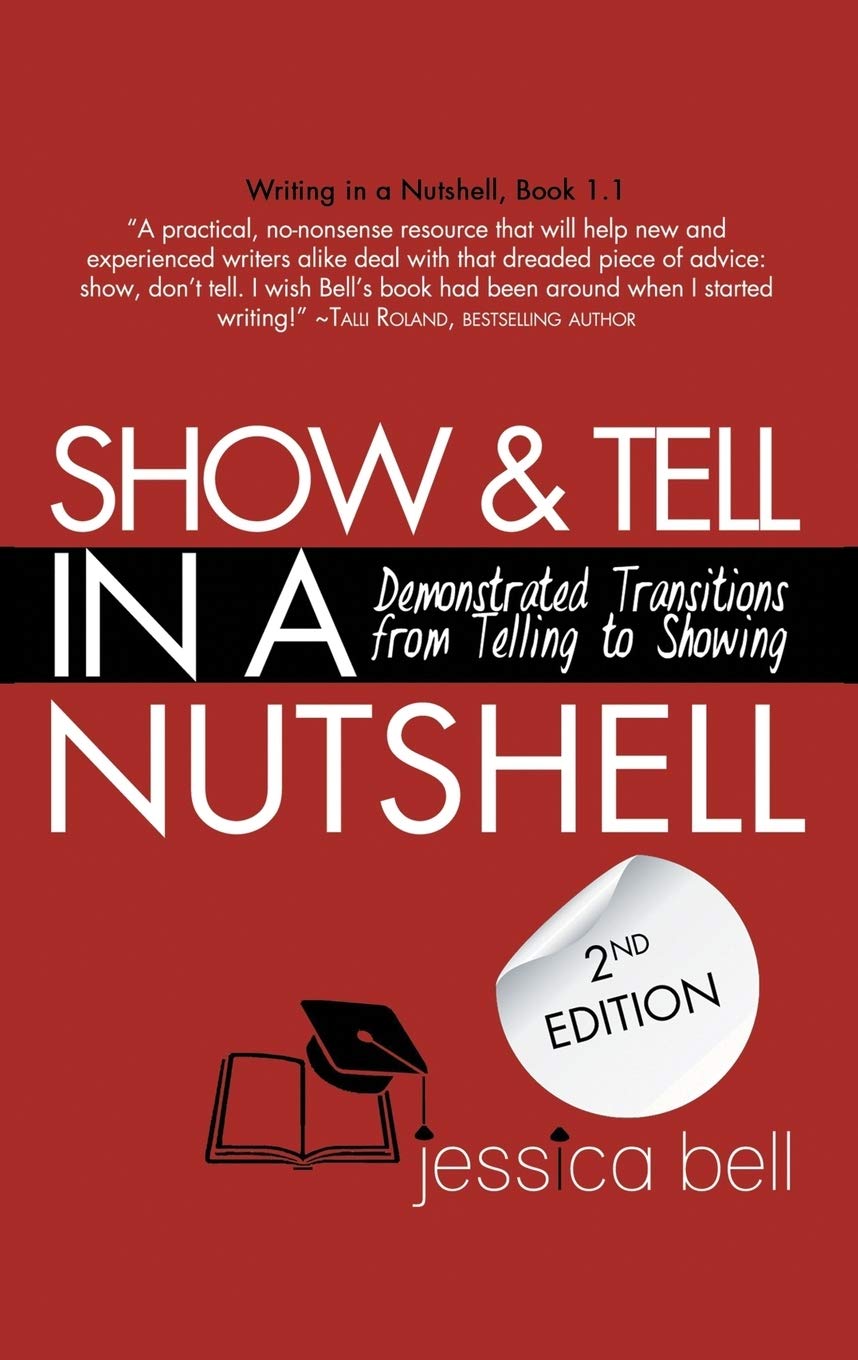 Show & Tell in a Nutshell: Demonstrated Transitions from Telling to Showing (Writing in a Nutshell) Media & Communication