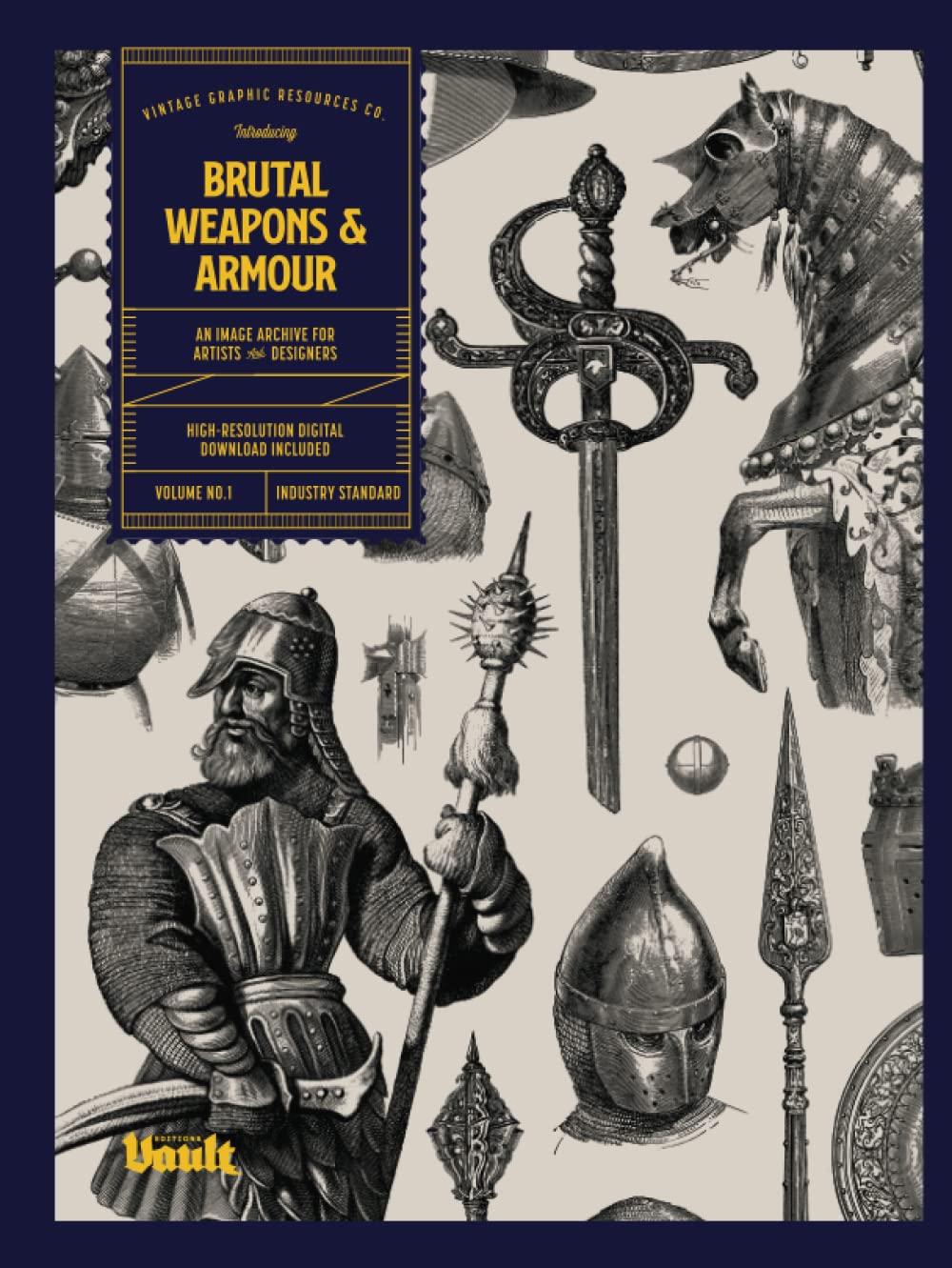 Brutal Weapons and Armour: An Image Archive for Artists and Designers (Image Archive Series by Vault Editions) Film, Art & Culture