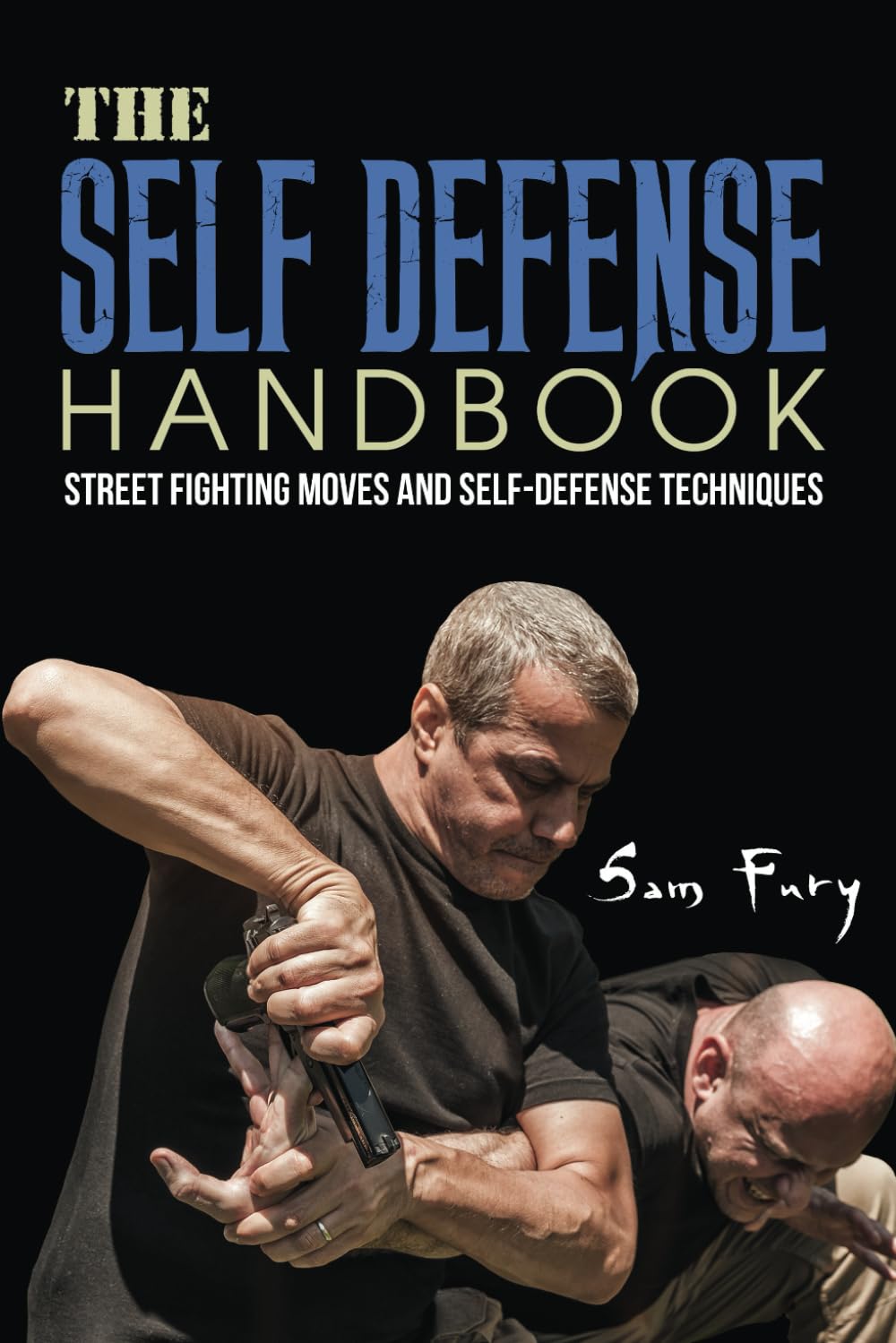 The Self-Defense Handbook: The Best Street Fighting Moves and Self-Defense Techniques Health, Nutrition & Fitness