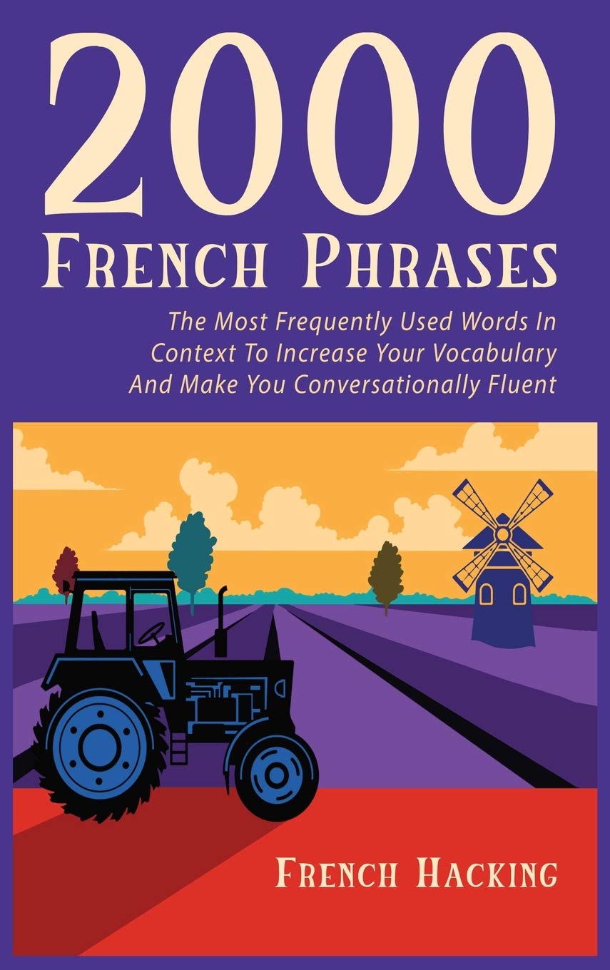2000 French Phrases - The most frequently used words in context to increase your vocabulary and make you conversationally fluent book