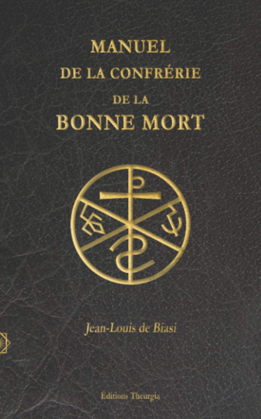 Manuel de la Confrérie de la Bonne Mort Religion & Esotericism