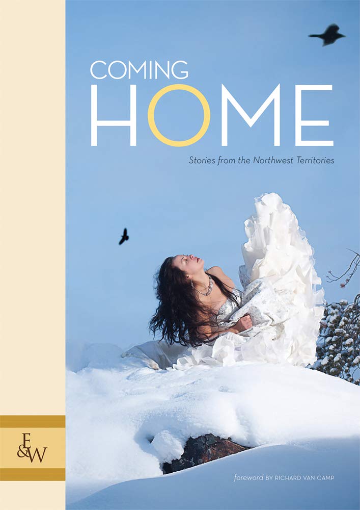 Coming Home: Stories from the Northwest Territories Contemporary literature