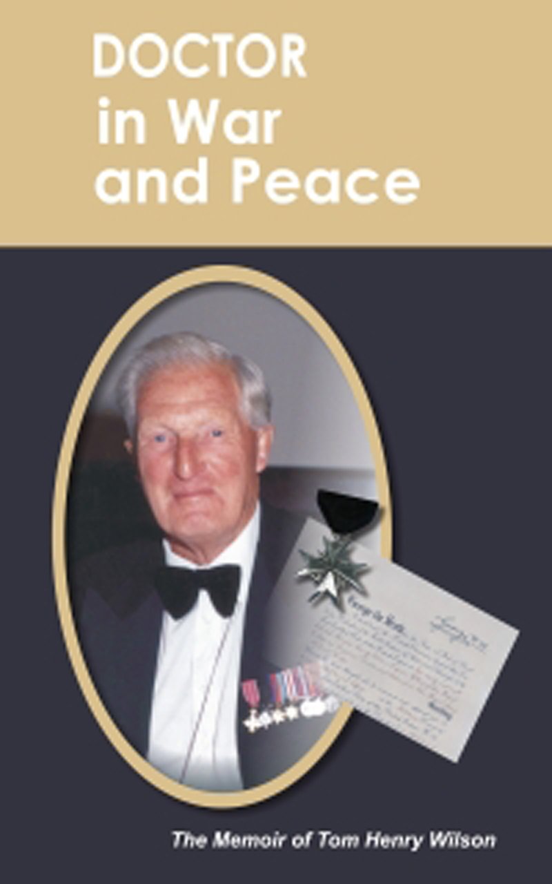 Doctor in War and Peace: The Memoir of Tom Henry Wilson book