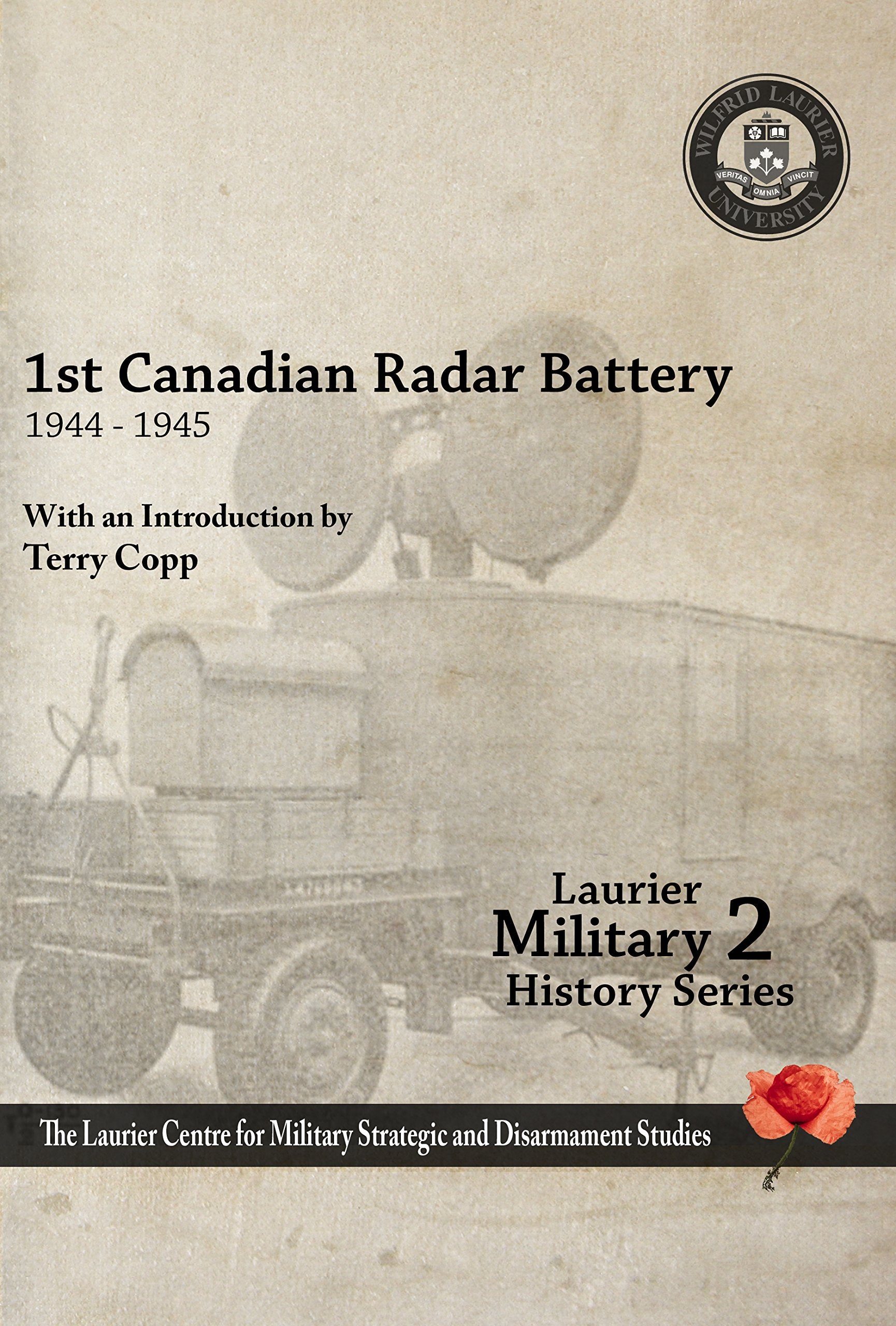 1st Canadian Radar Battery 1944-45 (Laurier Military History) Politics & History