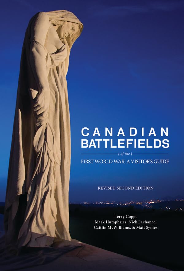 Canadian Battlefields of the First World War: A Visitor's Guide Politics & History