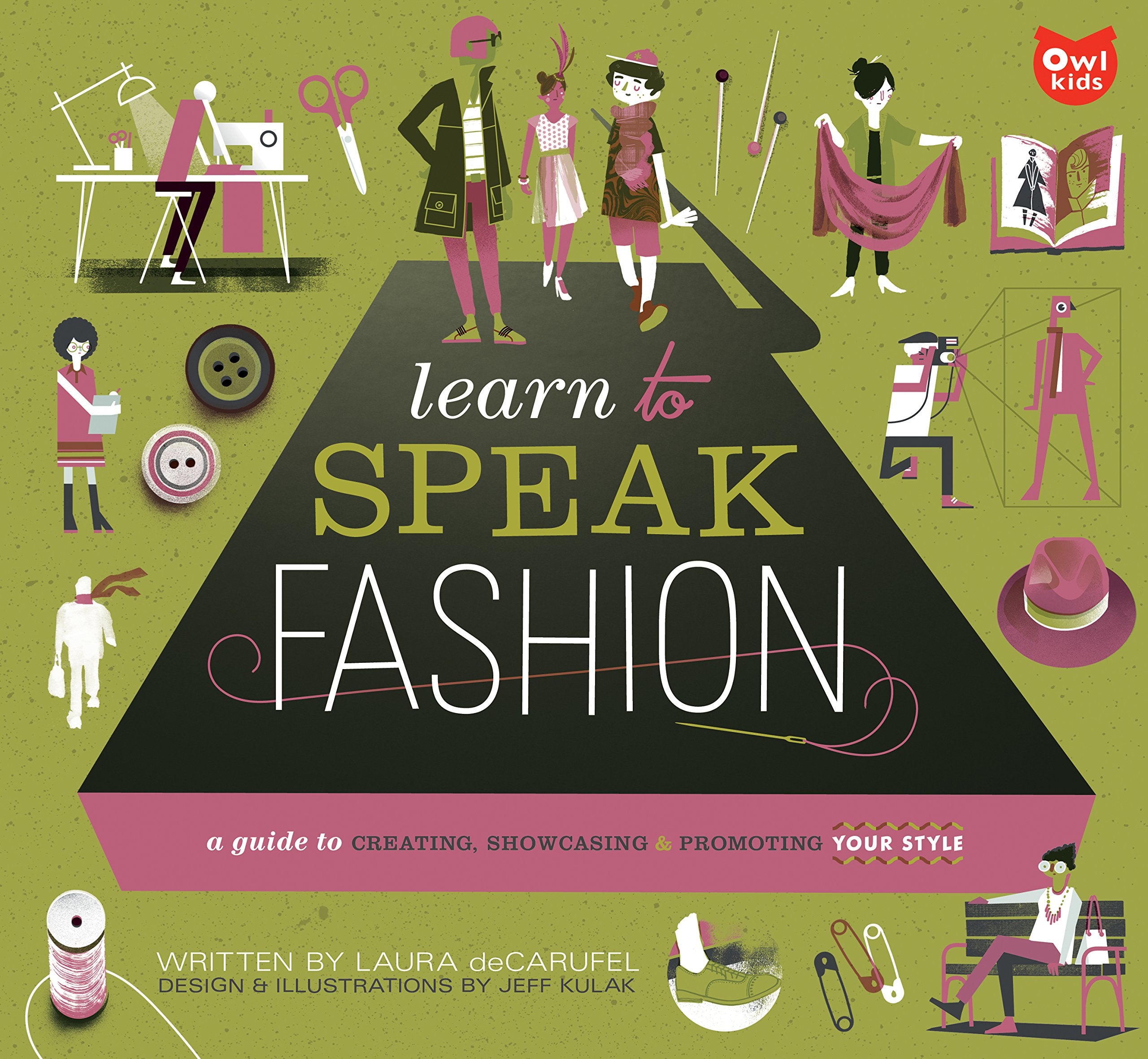 Learn to Speak Fashion: A Guide to Creating, Showcasing, and Promoting Your Style Non-fiction