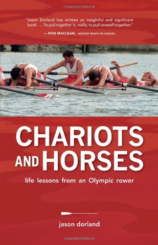 Chariots and Horses: Life Lessons from an Olympic Rower Sports
