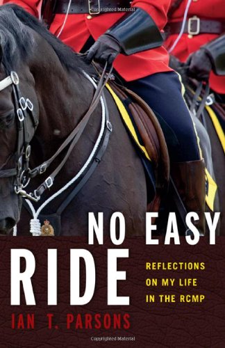 No Easy Ride: Reflections on My Life in the RCMP Social Sciences