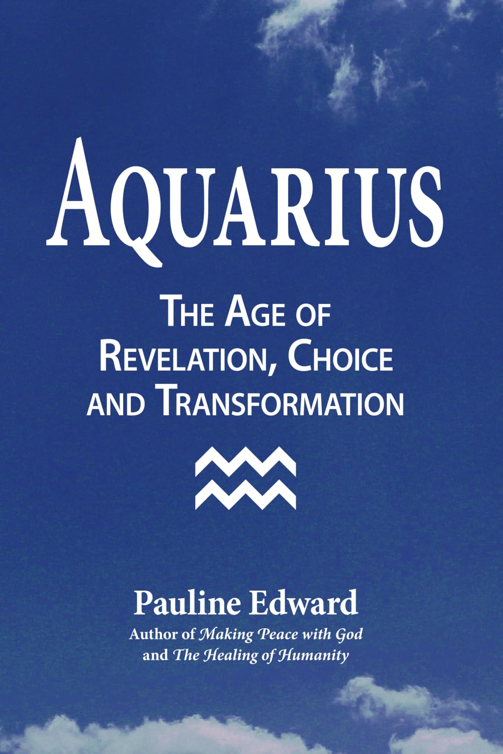 Aquarius: The Age of Revelation, Choice and Transformation Religion & Esotericism