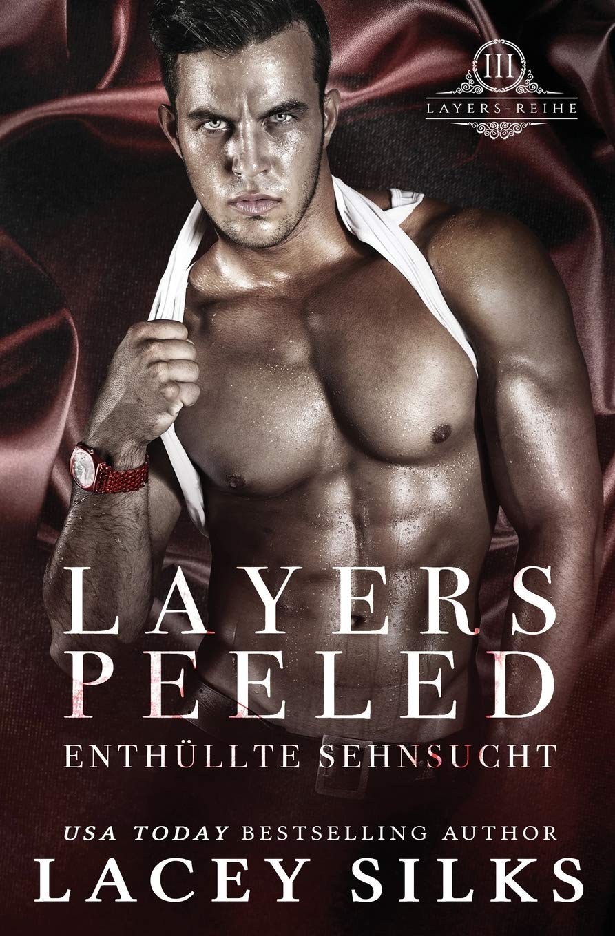 Layers Peeled: Enthüllte Sehnsucht: Layers-Reihe Contemporary literature