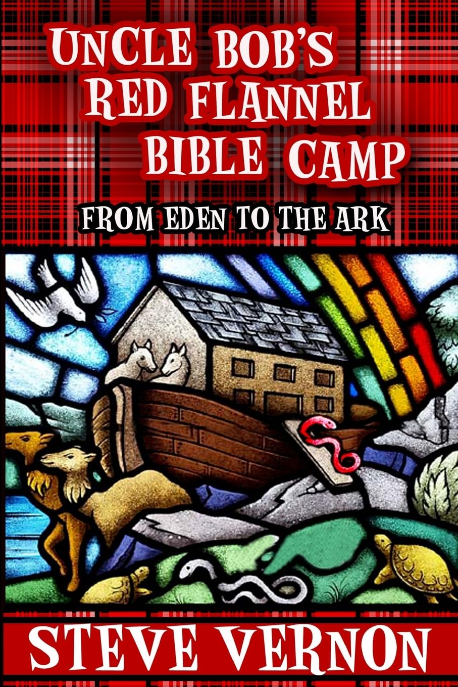 Uncle Bob's Red Flannel Bible Camp: From Eden to the Ark Humour & Satire