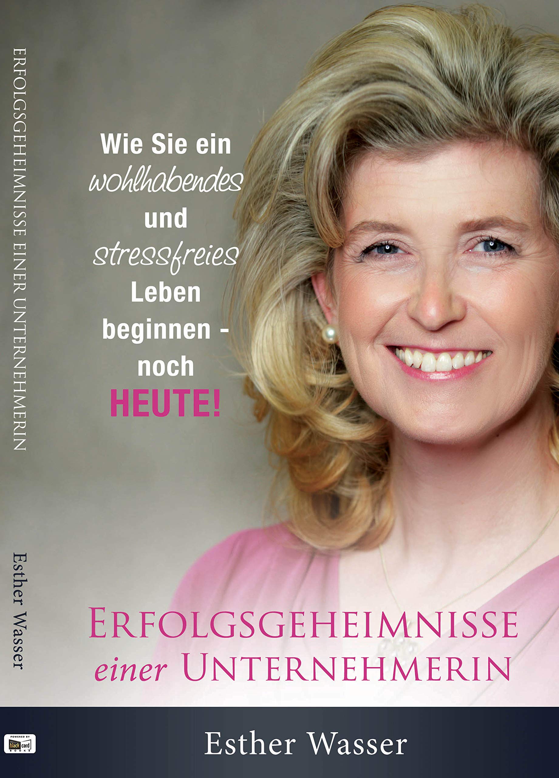 Erfolgsgeheimnisse einer Unternehmerin Wie Sie ein wohlhabendes und stressfreies Leben beginnen - noch HEUTE! Business, Finance & Career