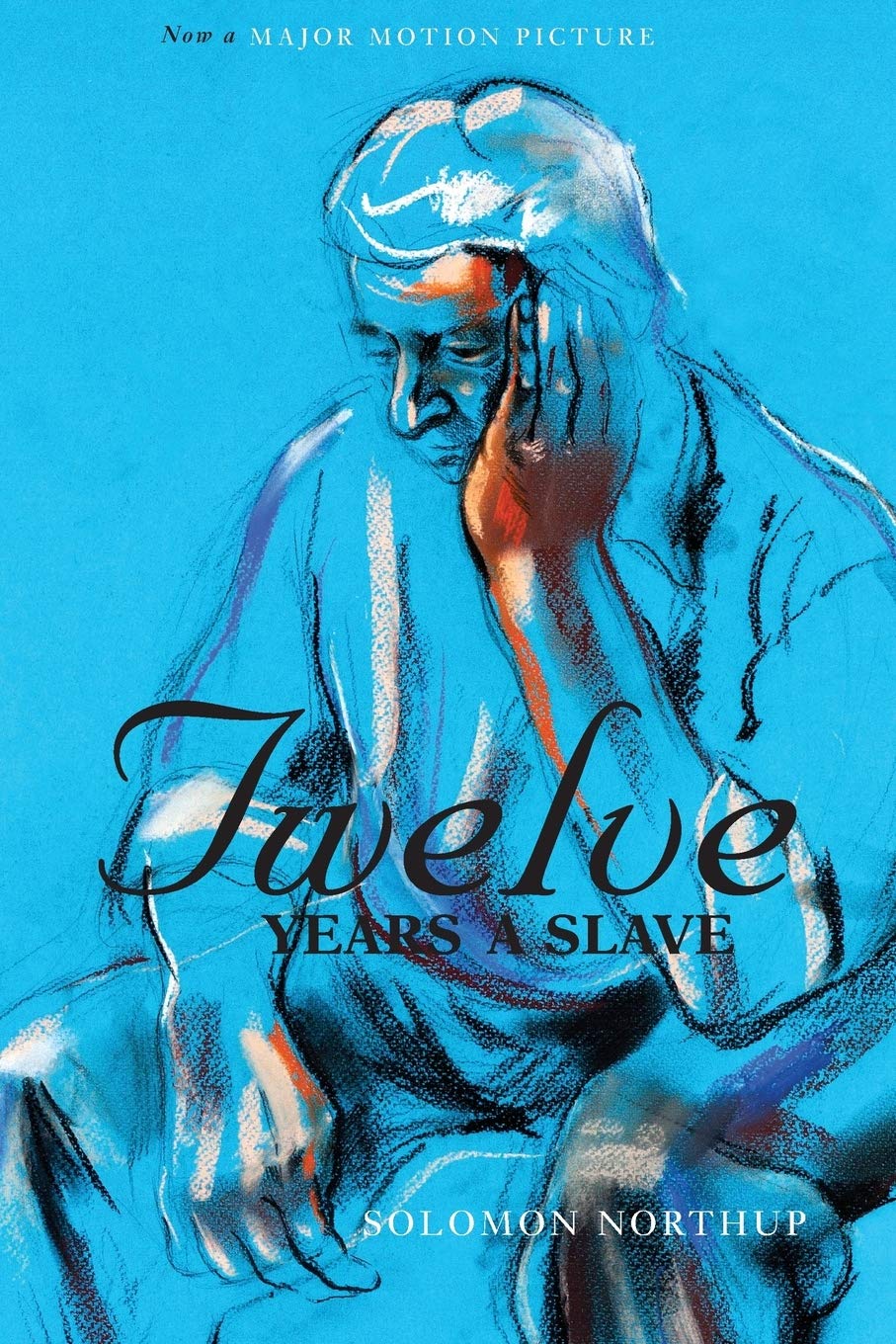 Twelve Years a Slave (the Original Book from Which the 2013 Movie '12 Years a Slave' Is Based) (Illustrated) book