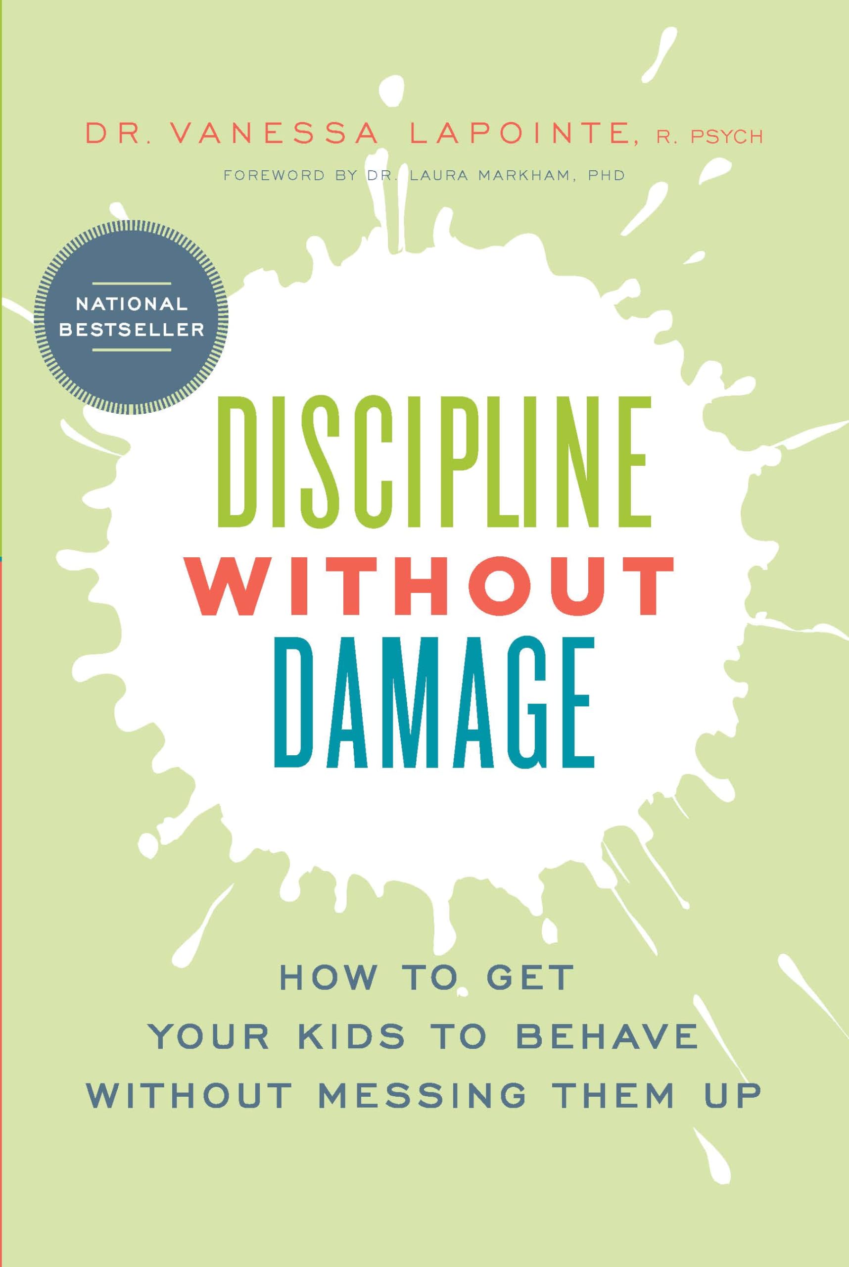 Discipline Without Damage: How to Get Your Kids to Behave Without Messing Them Up Psychology
