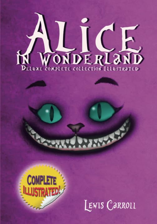 Alice in Wonderland Deluxe Complete Collection illustrated: Alice's Adventures In Wonderland, Through The Looking Glass, Alice's Adventures Under Ground And The Hunting Of The Snark Fairy Tales & Legends