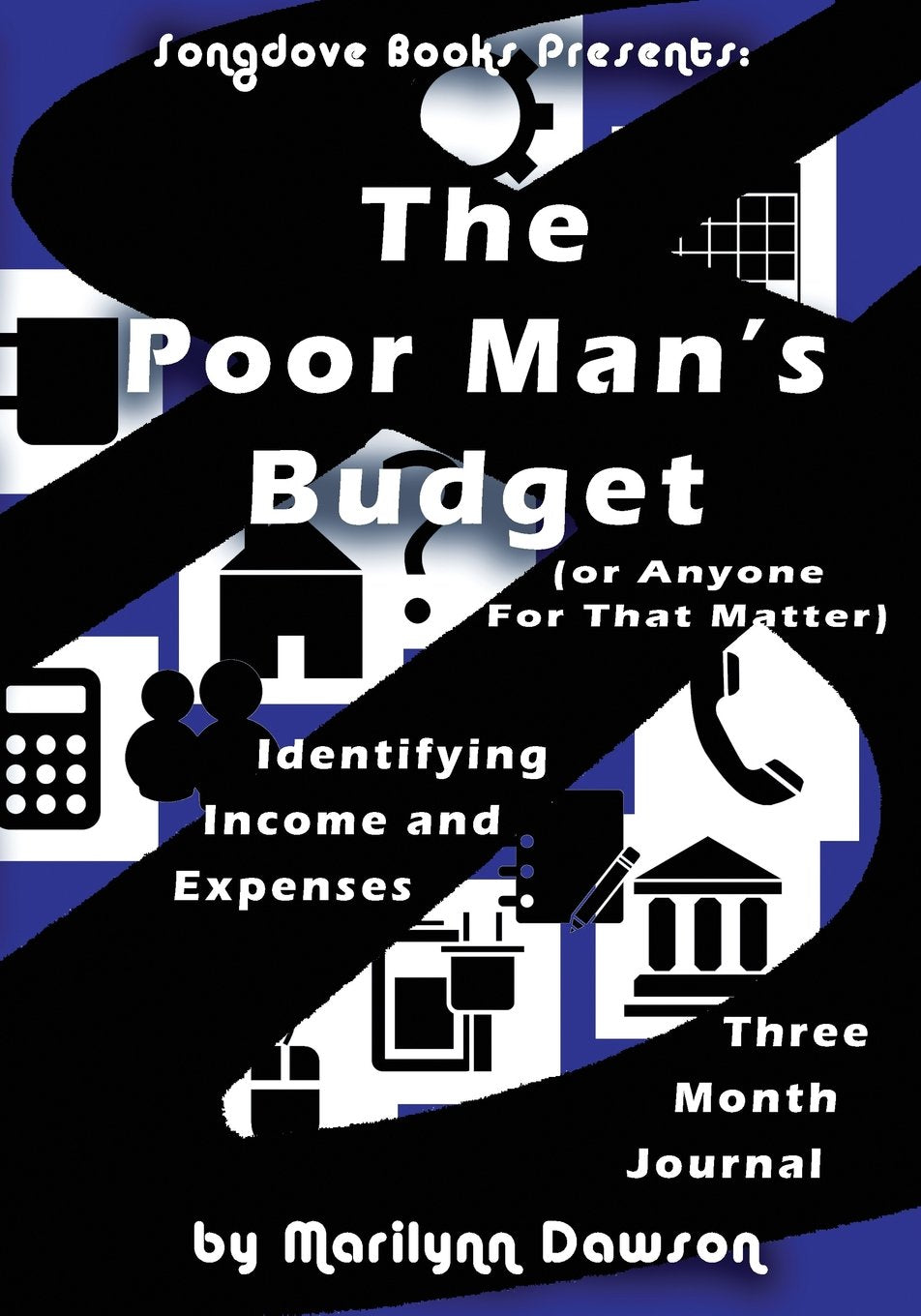 The Poor Man's Budget: Three Month Journal: Identifying Income and Expenses book