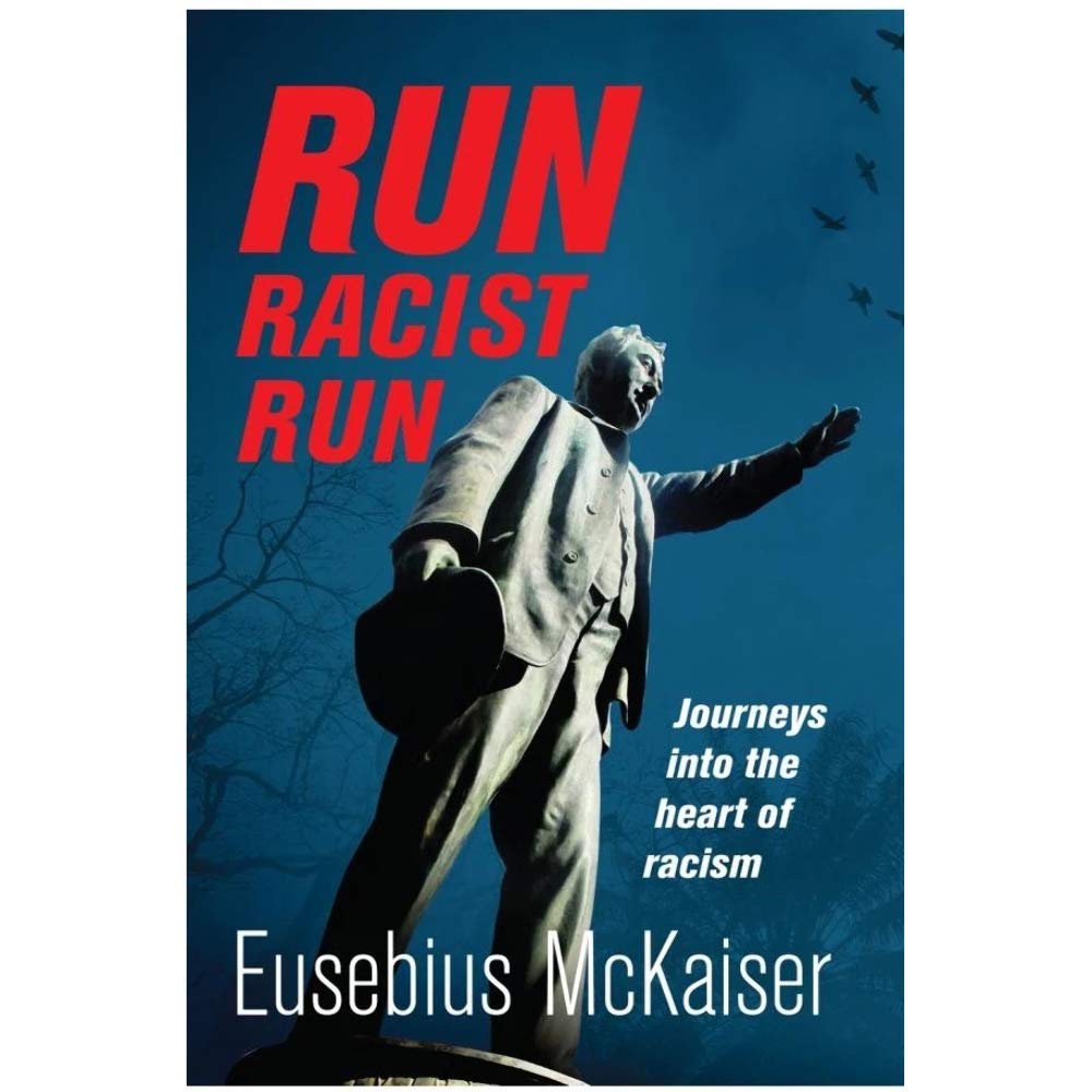 Run Racist Run: Journeys Into the Heart of Racism Books