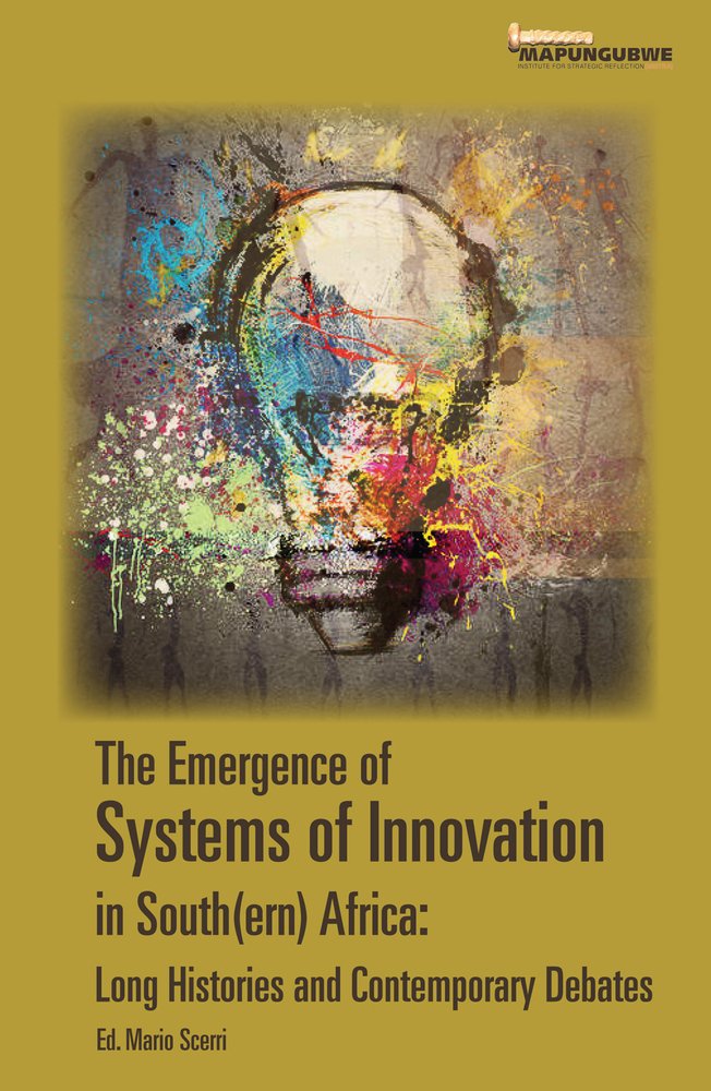 The Emergence of Systems of Innovation in South(ern) Africa: Long Histories and Contemporary Debates Social Sciences
