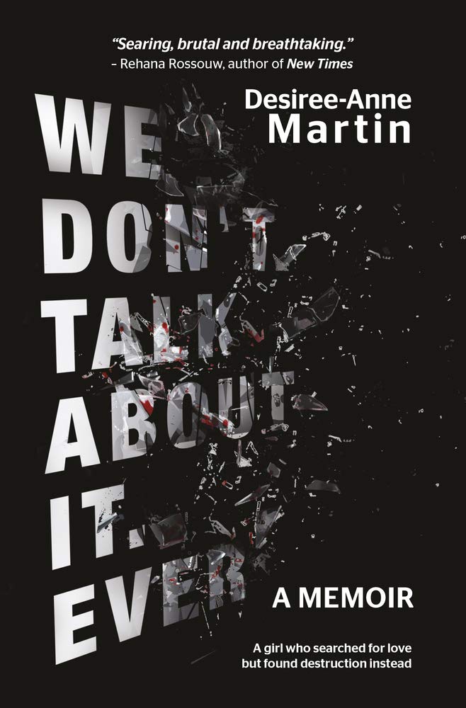We don't talk about it. Ever.: A memoir. A girl who searched for love but found destruction instead Social Sciences