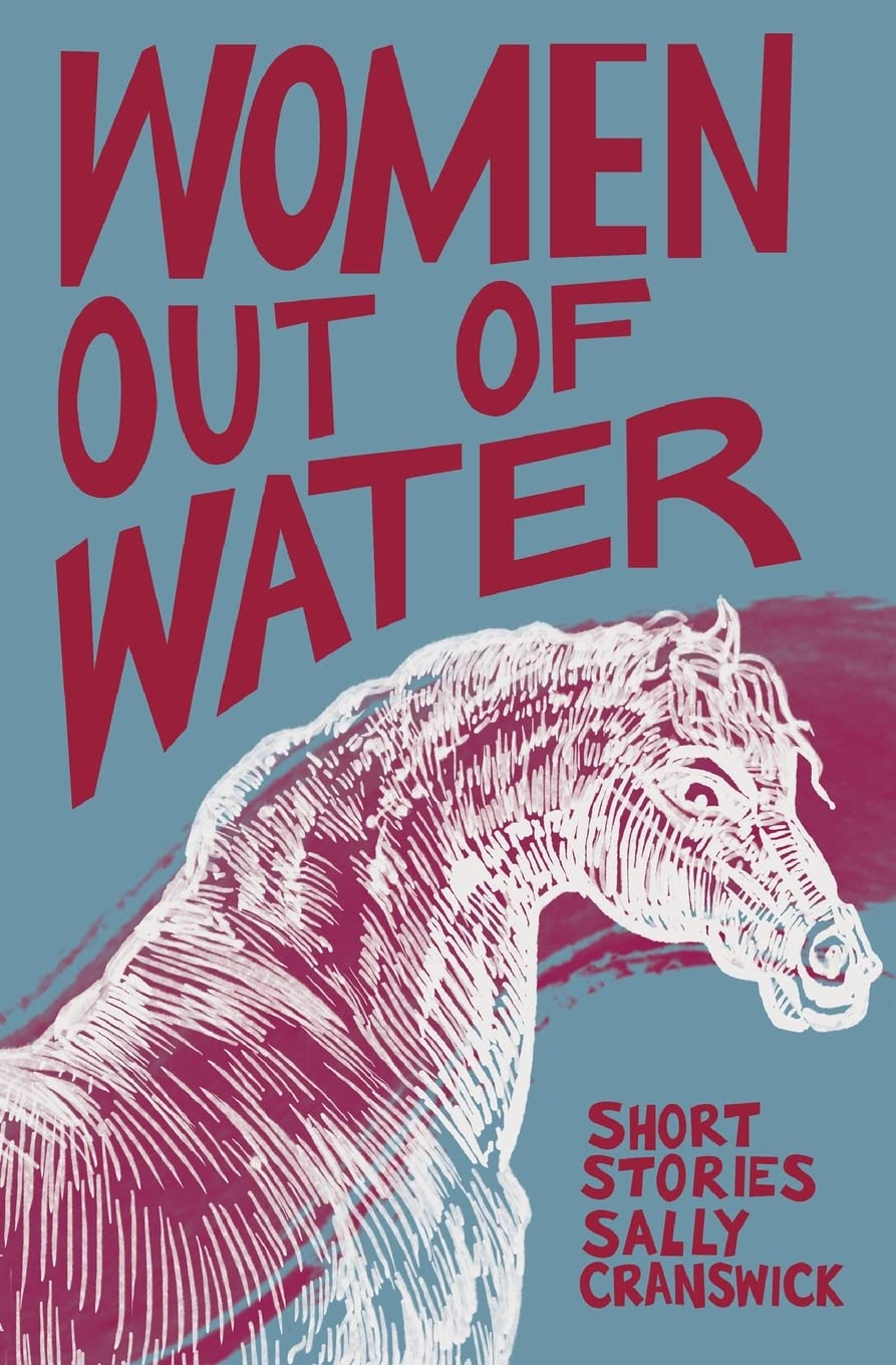 Women out of Water: Short Stories Essays & Short Stories