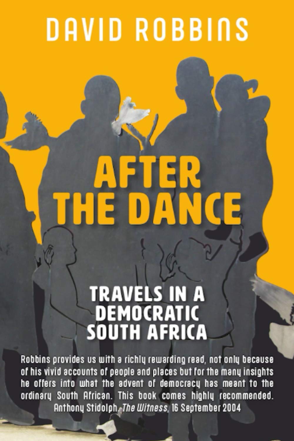 After the Dance: Travels in a Democratic South Africa book