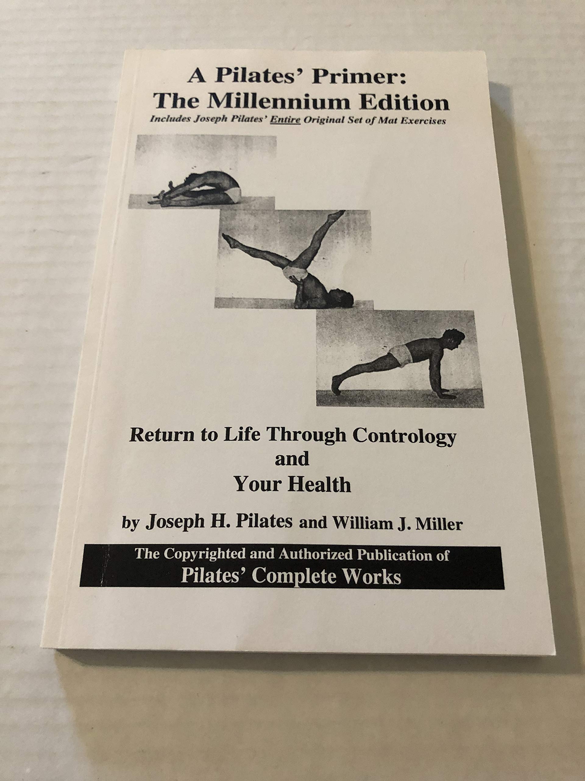 A Pilates' Primer: Pilates' Return to Life Through Contrology and Your Health Health, Nutrition & Fitness