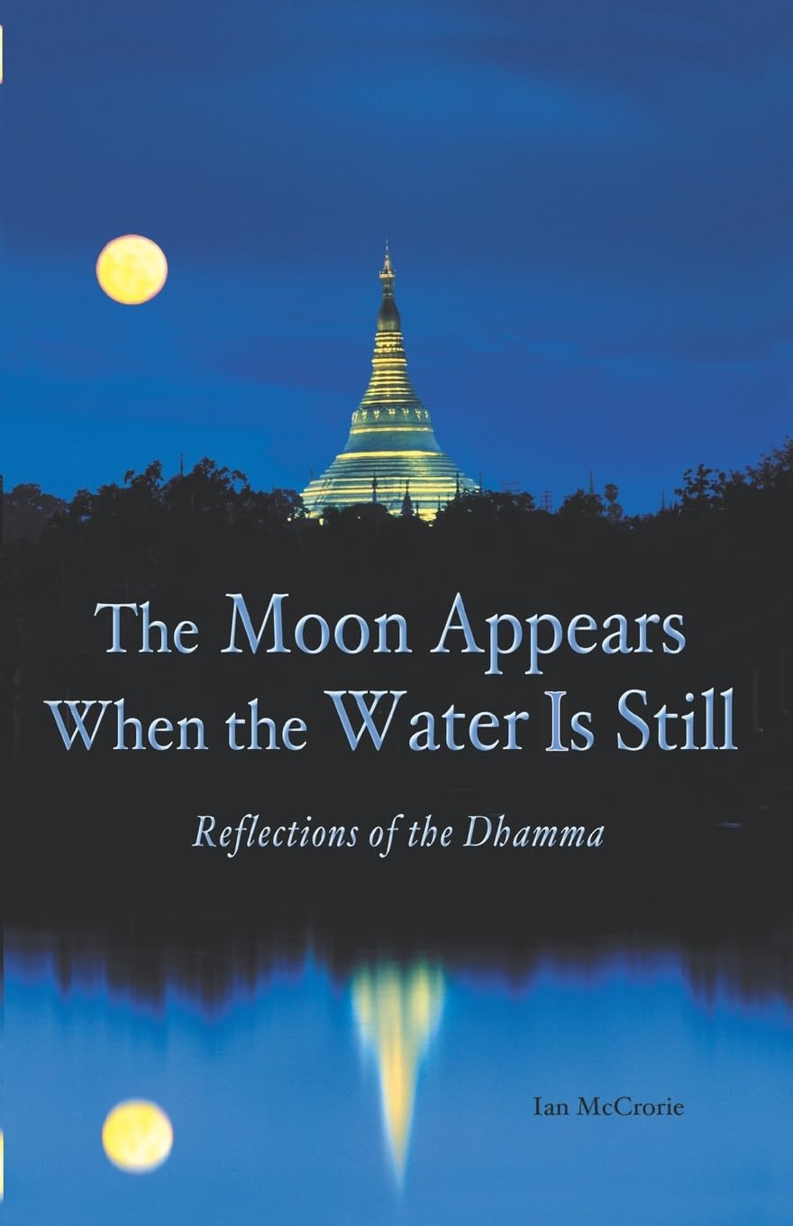 The Moon Appears When the Water Is Still: Reflections of the Dhamma Philosophy
