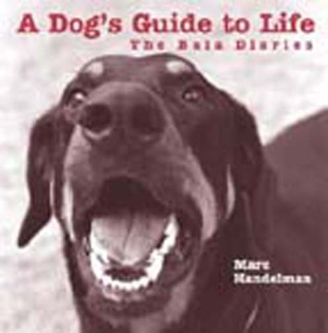 A Dog's Guide to Life: The Bala Diaries Essays & Short Stories