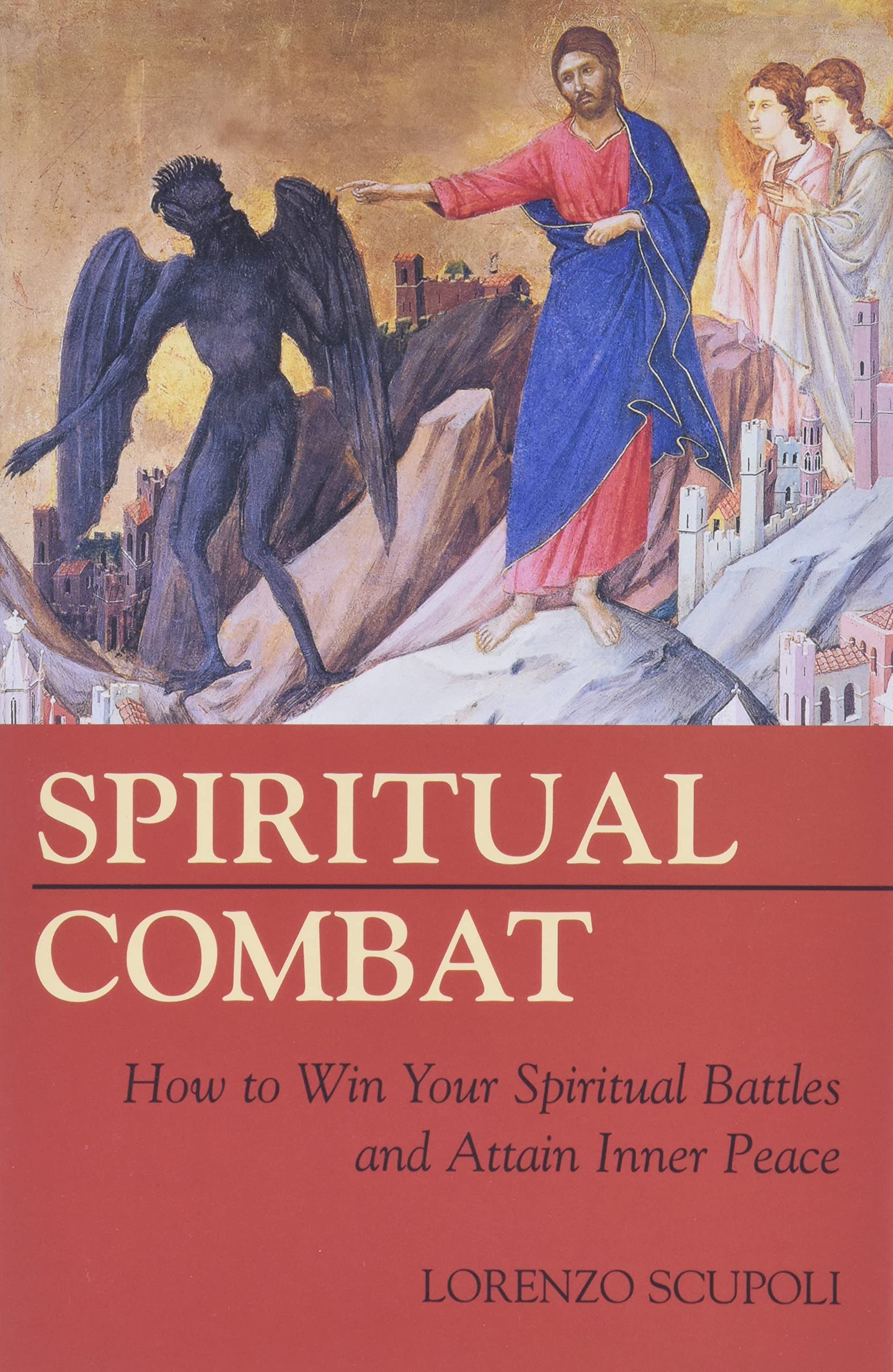 Spiritual Combat: How to Win Your Spiritual Battles and Attain Peace book