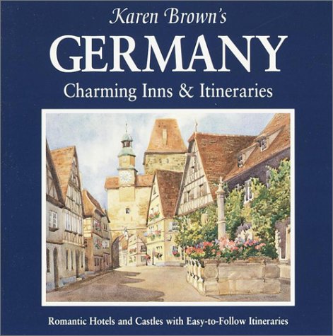 Karen Brown's Germany: Charming Inns and Itineraries (Karen Brown's guides) Leisure, Home & Garden