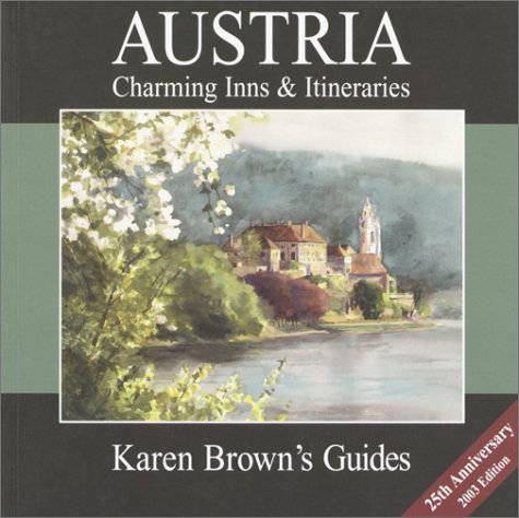 Karen Brown's Austria: Charming Inns and Itineraries (Charming Inns & Itineraries) Leisure, Home & Garden