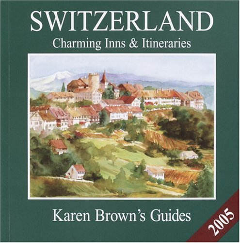 Karen Brown's Switzerland.: Charming Inns & Itineraries book