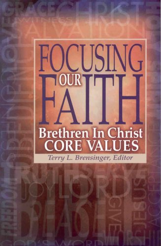 Focusing Our Faith: Brethren in Christ Core Values Religion & Esotericism