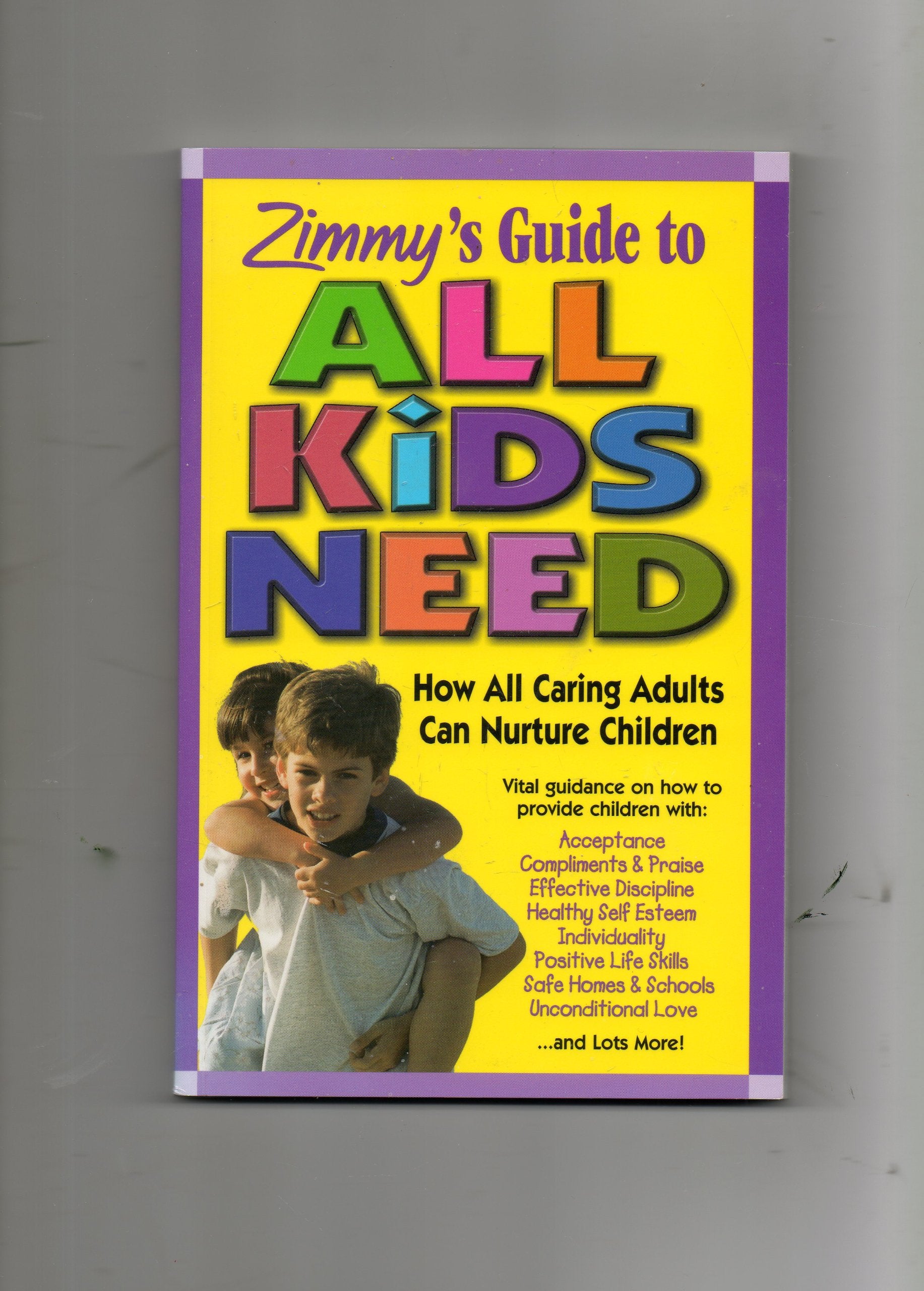 Zimmy's Guide to All Kids Need Parents & Children
