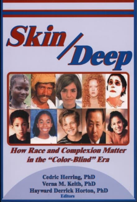 Skin Deep: How Race and Complexion Matter in the "Color-Blind" Era Books