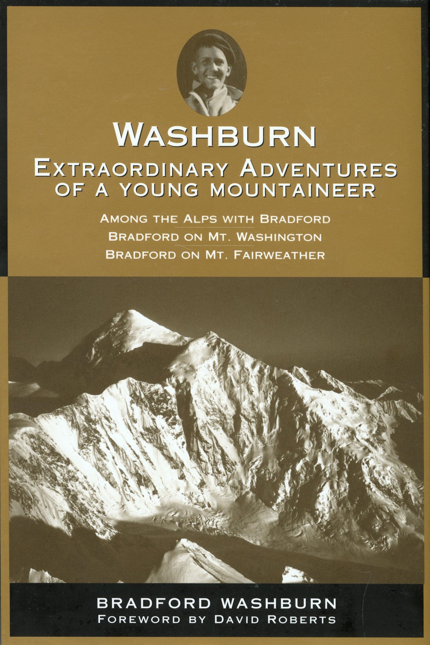Washburn: Extraordinary Adventures of a Young Mountaineer: Extraordinary Adventures of a Young Mountaineer : Among the Alps with Bradford/Bradford on Mount Washington/Bradford on Mount Fairweather Sports Books