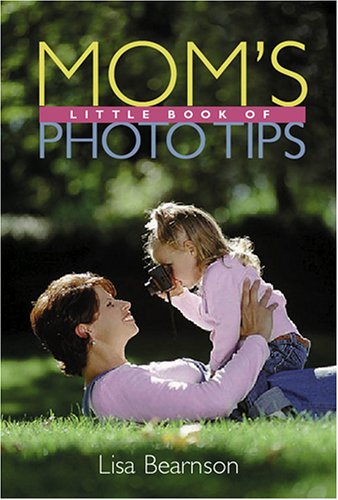 Mom's Little Book of Photo Tips Photography