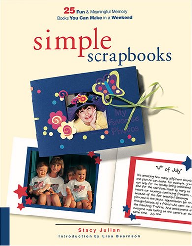Simple Scrapbooks: 25 Fun and Meaningful Memory Books You Can Make in a Weekend book