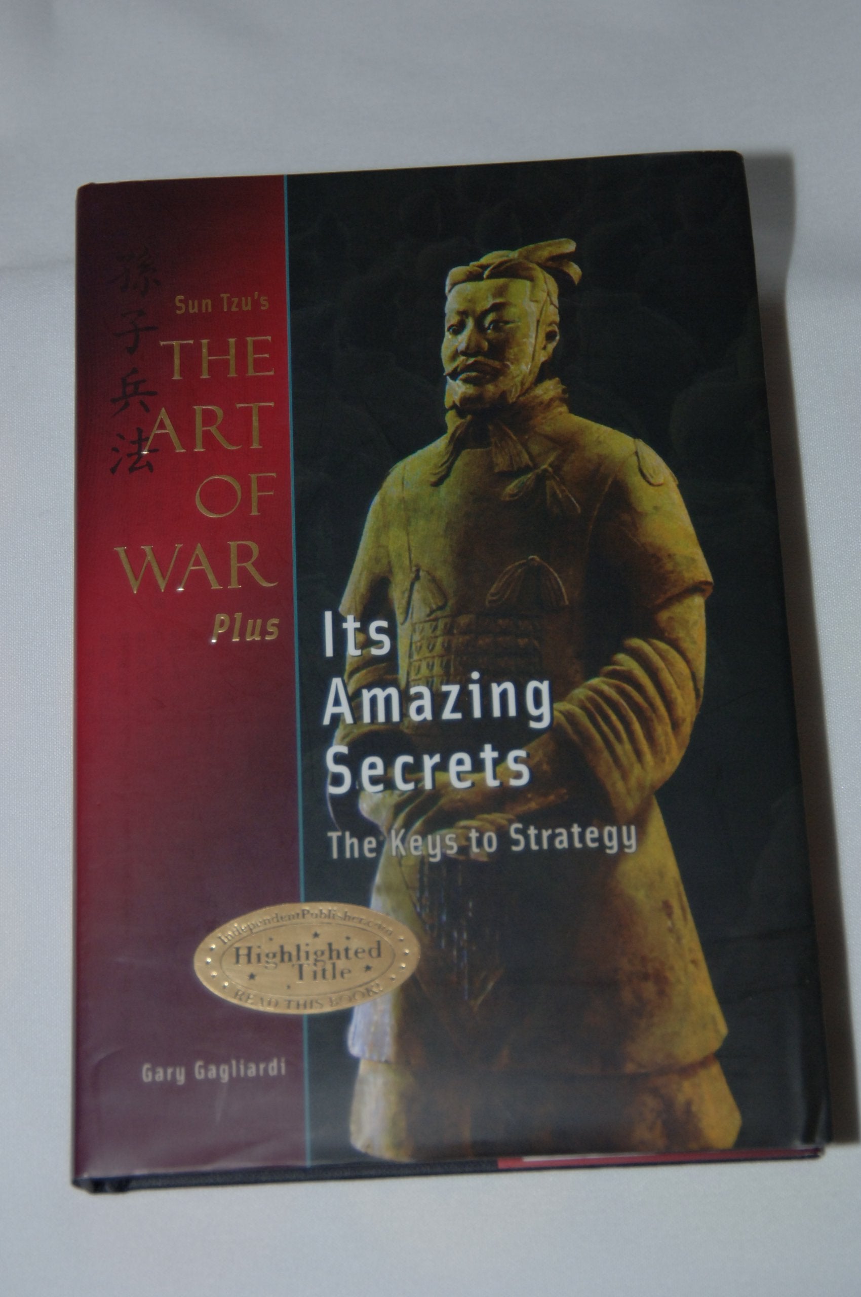 Sun Tzu's Art of War Plus Its Amazing Secrets Politics & History
