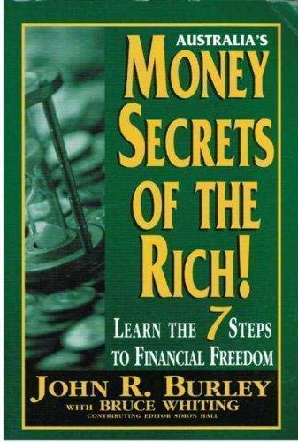 AUSTRALIA'S MONEY SECRETS OF THE RICH! : LEARN THE 7 STEPS TO FINANCIAL FREEDOM book