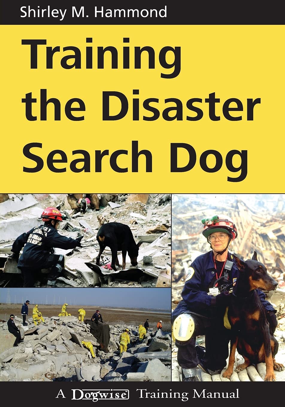 Training the Disaster Search Dog: A Dogwise Training Manual Pets