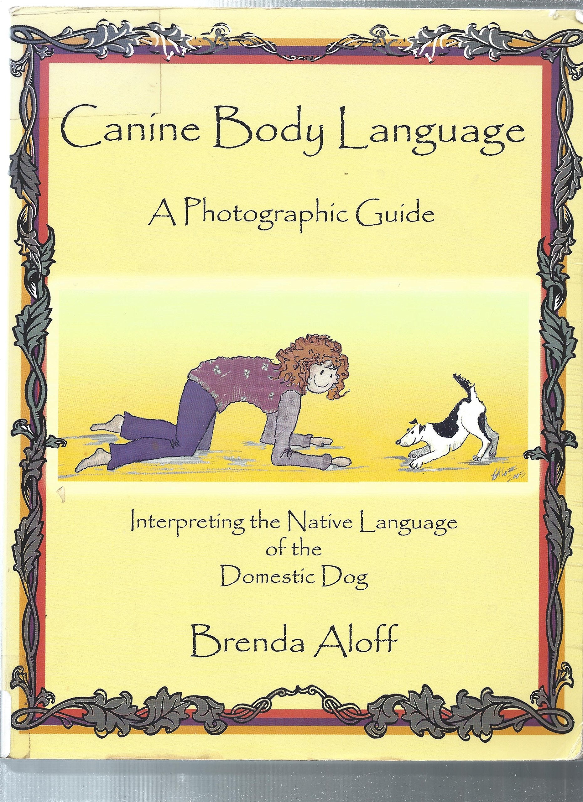 Canine Body Language: A Photographic Guide Pets
